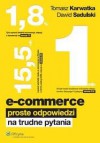 E-commerce. Proste odpowiedzi na trudne pytania - Tomasz Karwatka, Dawid Sadulski
