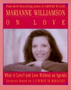 Marianne Williamson on Love: What is Love? and Love Without an Agenda - Marianne Williamson