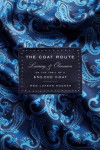 The Coat Route: Craft, Luxury, & Obsession on the Trail of a $50,000 Coat - Meg Lukens Noonan