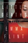Little Deaths: A Novel - Emma Flint