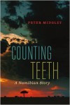 Counting Teeth: A Namibian Story - Peter Midgley