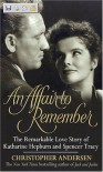 An Affair to Remember: The Remarkable Love Story of Katharine Hepburn and Spencer Tracy - Christopher Andersen