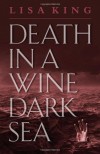 Death in a Wine Dark Sea - Lisa King