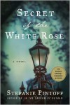 Secret of the White Rose - Stefanie Pintoff