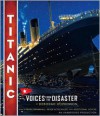 Titanic: Voices From the Disaster - Deborah Hopkinson, Mark Bramhall, Peter Altschuler, Various