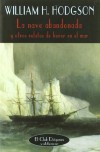 La nave abandonada: Y otros relatos de horror en el mar (El Club Diógenes) - William Hope Hodgson