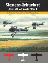 Siemens-Schuckert Aircraft of WWI: A Centennial Perspective on Great War Airplanes (Great War Aviation Centennial Series) (Volume 12) - Jack Herris