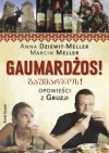Gaumardżos. Opowieści z Gruzji - Anna Dziewit-Meller, Marcin Meller