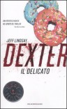 Dexter il delicato - Jeff Lindsay