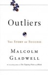 Outliers: The Story of Success - Malcolm Gladwell