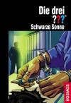 Die drei ???. Schwarze Sonne (Die drei Fragezeichen, #147). - Marco Sonnleitner