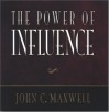 The Power Of Influence - John C. Maxwell