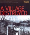 A Village Destroyed, May 14, 1999: War Crimes in Kosovo - Eric Stover, Fred Abrahams,  Carroll Bogert