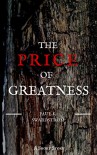 The Price of Greatness - Paul K. Swardstrom