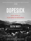 Dopesick: Dealers, Doctors and the Drug Company that Addicted America - Beth Macy