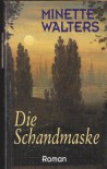 Die Schandmaske - Minette Walters