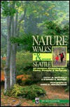 Nature Walks in and Around Seattle: All-Season Exploring in Parks, Forests, and Wetlands - Cathy M. McDonald, Stephen Whitney