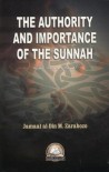 The Authority and Importance of the Sunnah - Jamaal al-Din M. Zarabozo