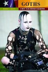 Goths: A Guide to an American Subculture - Micah L. Issitt