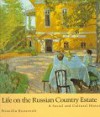 Life On The Russian Country Estate: A Social And Cultural History - Priscilla Roosevelt