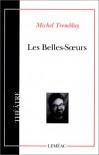 Les Belles-Soeurs (French Edition) - Michel Tremblay