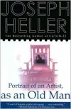 Portrait of an Artist, as an Old Man: A Novel - Joseph Heller