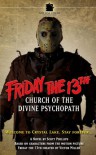 Friday the 13th: Church of the Divine Psychopath - Scott S. Phillips