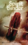 Spirit Binder: The Cascadian Chronicles (Volume 1) - Ms. Meghan Ciana Doidge