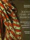 20,000 Years of Fashion The History of Costume and Personal Adornment - Francois Boucher