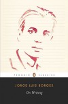 On Writing - Jorge Luis Borges, Suzanne Jill Levine