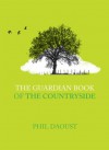 Guardian Book Of The Countryside - Phil Daoust, Martin Wainwright