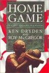 Home Game: Hockey and Life in Canada - Ken Dryden;Roy Macgregor