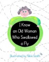 I Know An Old Woman Who Swallowed A Fly - Nikki Smith