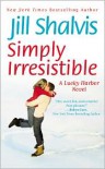 Simply Irresistible  - Jill Shalvis