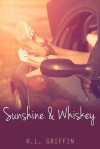 Sunshine & Whiskey (Drinking, part 1) - R.L. Griffin