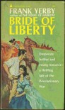 Bride of Liberty - Frank Yerby