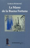 La Mano de La Buena Fortuna - Goran Petrović