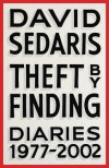 Theft by Finding: Diaries (1977-2002) - David Sedaris