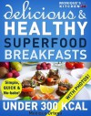 52 Delicious & Healthy SUPERFOOD Breakfasts Under 300 Calories - Simple, Quick & No-Bake! - Monique Ortega
