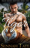 Tempting the Tiger (Palm Haven Shifters Book 1) - Sennah Tate