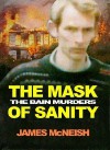 The Mask of Sanity: The Bain Murders - James McNeish