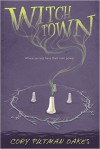 Witchtown - Cory Putman Oakes