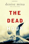 The Dead Hour - Denise Mina