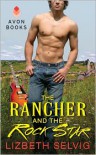 The Rancher and the Rock Star - Lizbeth Selvig