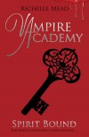 Vampire Academy: Spirit Bound - Richelle Mead