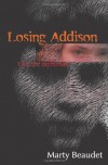 Losing Addison - Marty Beaudet