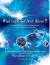 What the Bleep Do We Know!?: Discovering the Endless Possibilities for Altering Your Everyday Reality - William Arntz, Betsy Chasse, Mark Vicente