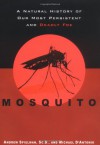 Mosquito: A Natural History of Our Most Persistent and Deadly Foe - Andrew Spielman