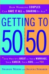 Getting to 50/50: How Working Couples Can Have It All by Sharing It All - 'Sharon Meers',  'Joanna Strober'