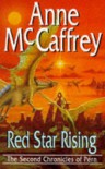 Red Star Rising (The Second Chronicles Of Pern) - Anne McCaffrey